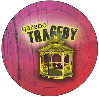 Gazebo Tragedy Gazebo Tragedy